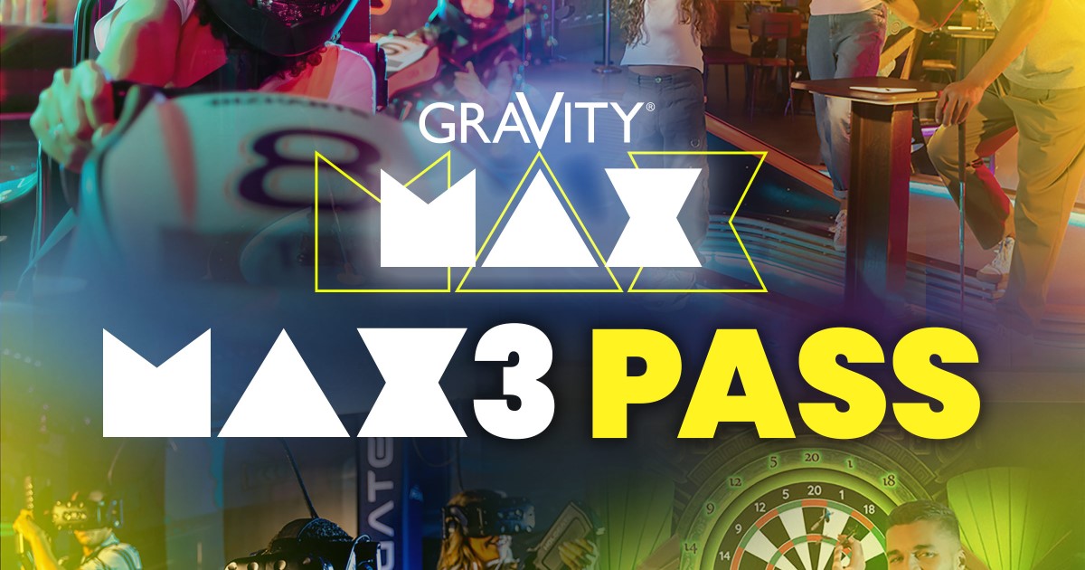 Gravity MAX: Max3 Pass